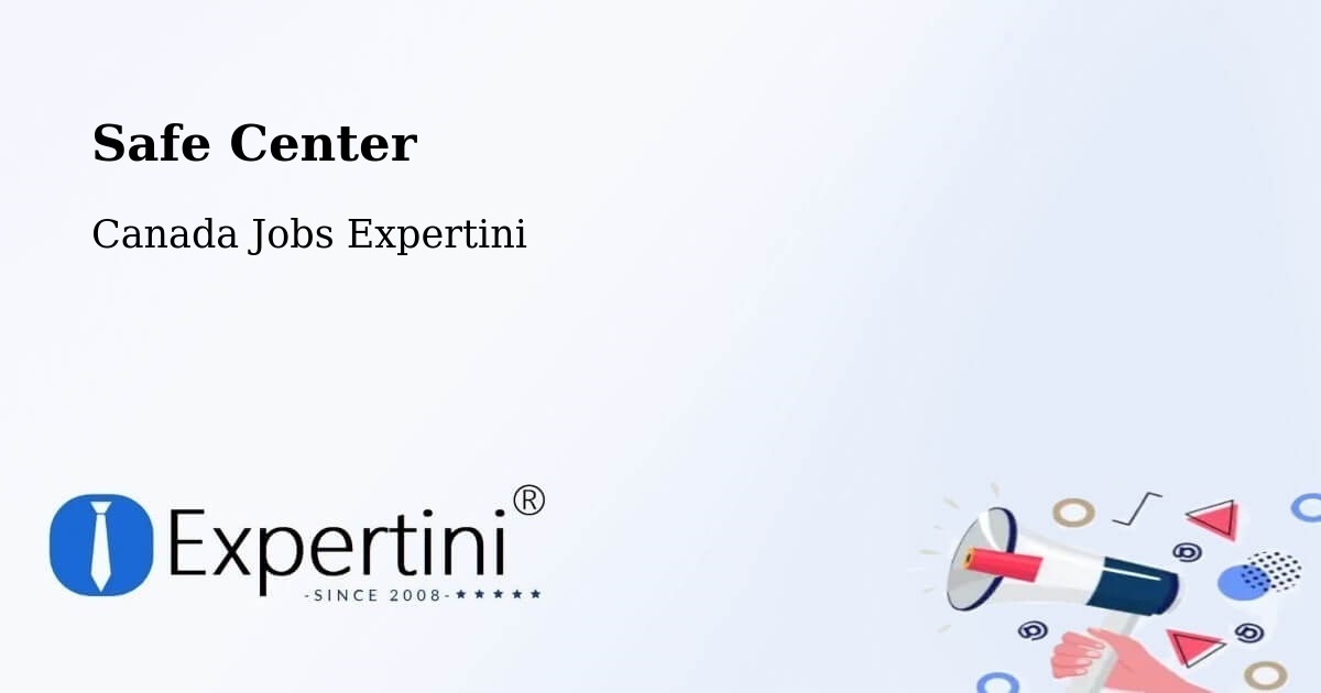 Safe Center - Canada Jobs Expertini